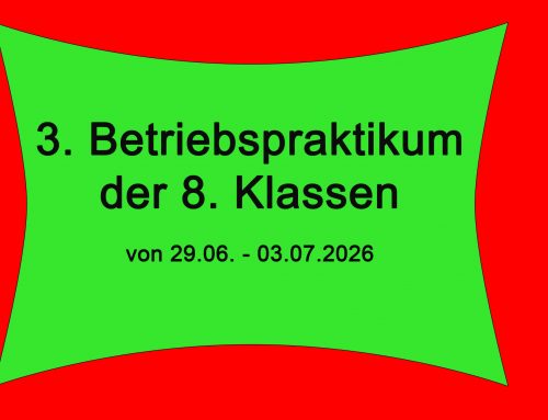 3. Betriebspraktikum der 8. Klassen
